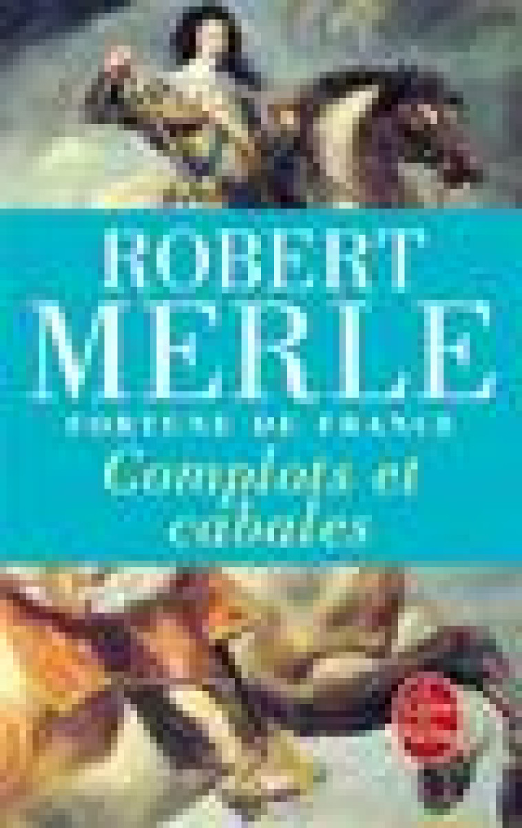 COMPLOTS ET CABALES (FORTUNE DE FRANCE, TOME 12) - MERLE ROBERT - LGF/Livre de Poche