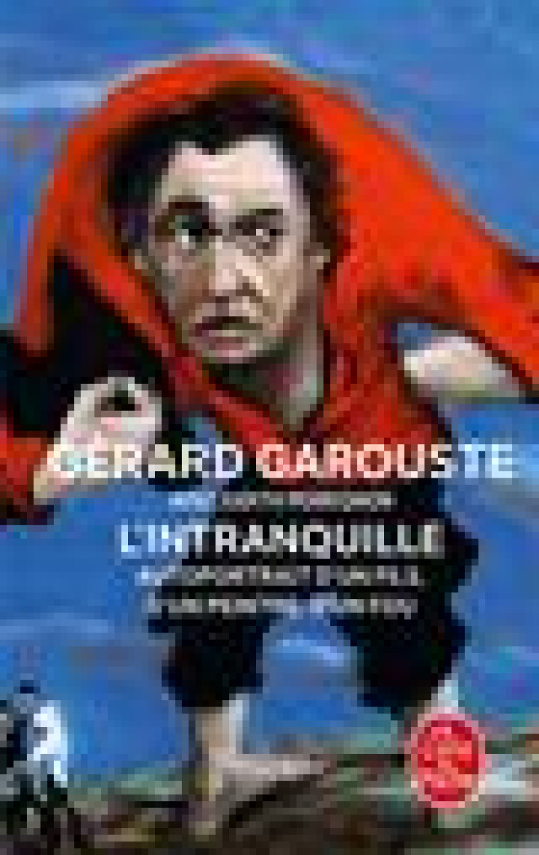 L-INTRANQUILLE - GAROUSTE GERARD - LGF/Livre de Poche