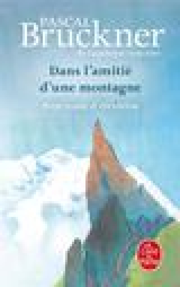 DANS L-AMITIE D-UNE MONTAGNE - BRUCKNER PASCAL - LGF/Livre de Poche