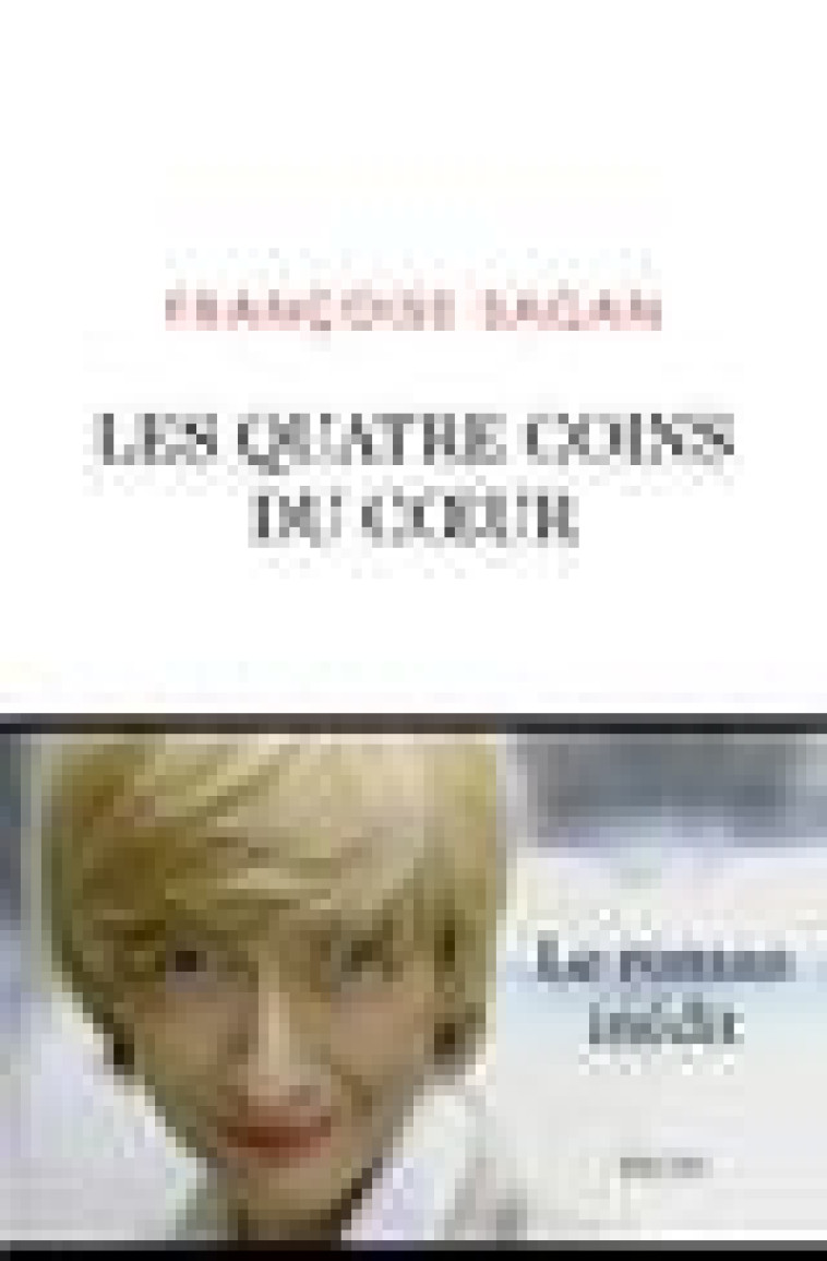 LES QUATRE COINS DU COEUR - SAGAN FRANCOISE - PLON