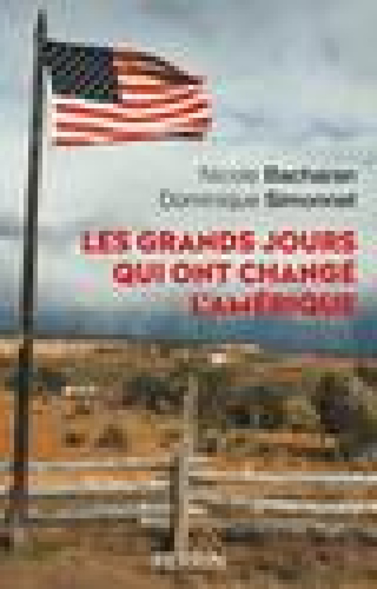 LES GRANDS JOURS QUI ONT CHANGE L-AMERIQUE - BACHARAN/SIMONNET - PERRIN