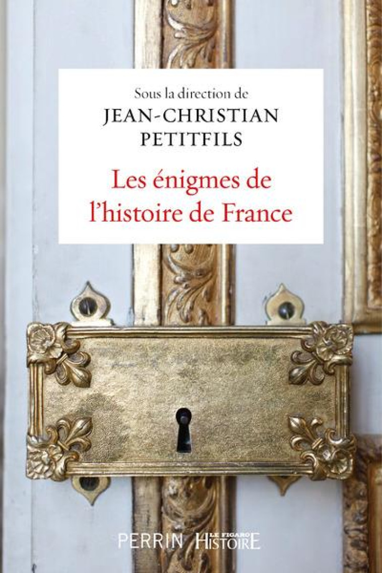 LES ENIGMES DE L-HISTOIRE DE FRANCE - COLLECTIF - PERRIN