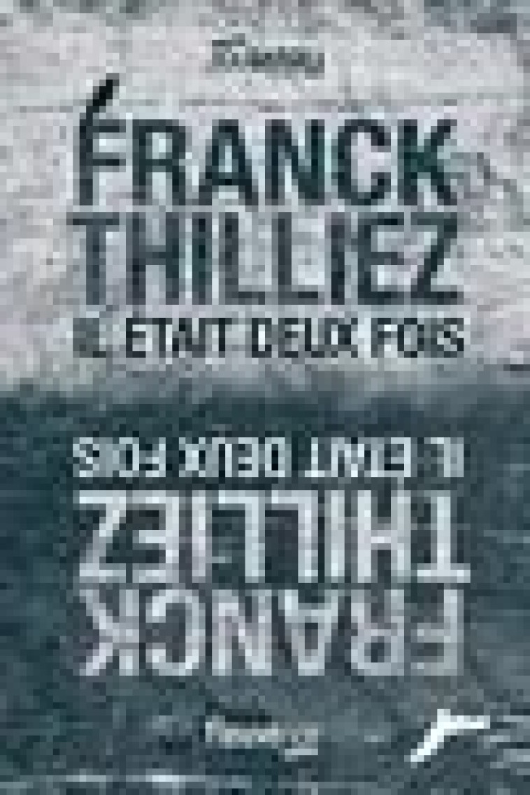 IL ETAIT DEUX FOIS - THILLIEZ FRANCK - FLEUVE NOIR