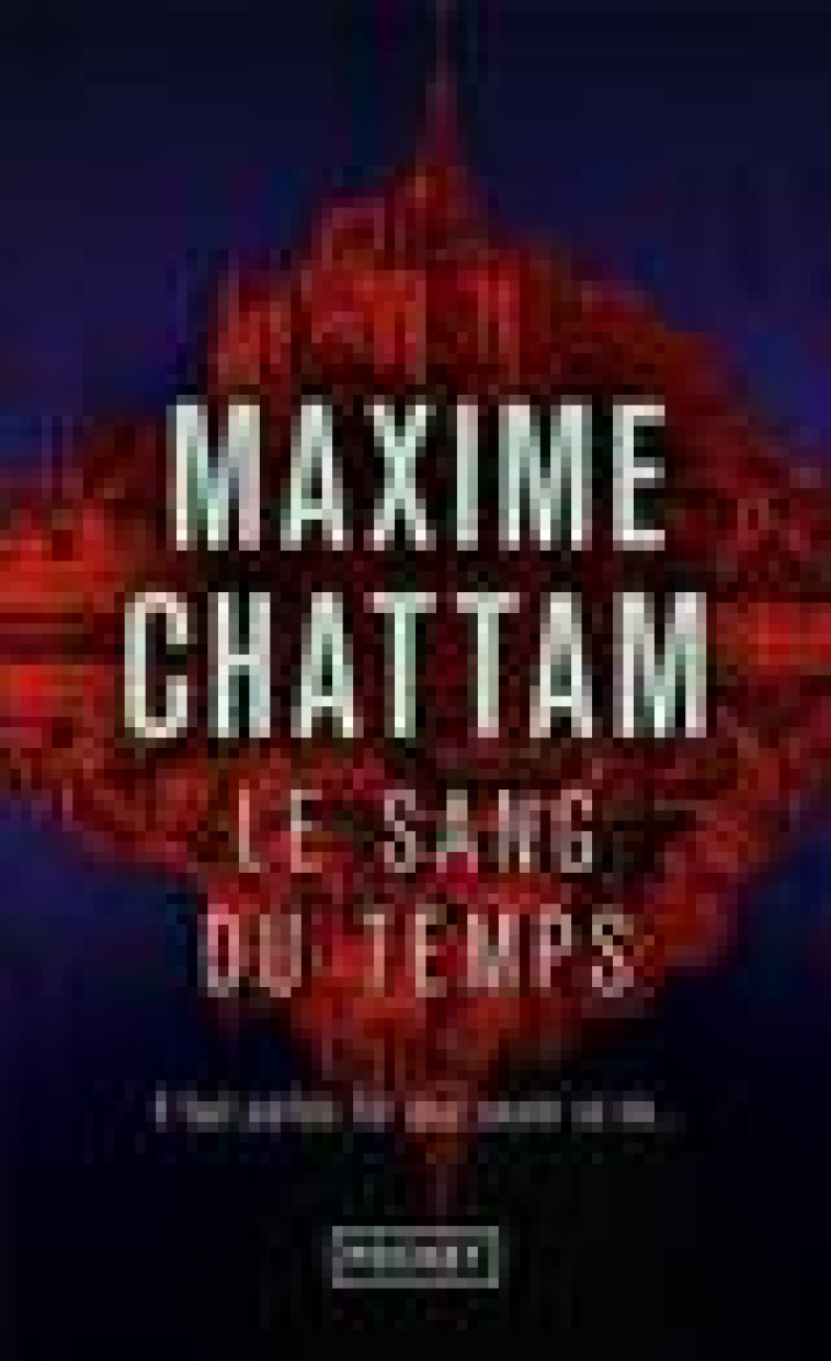 LE SANG DU TEMPS - CHATTAM MAXIME - POCKET