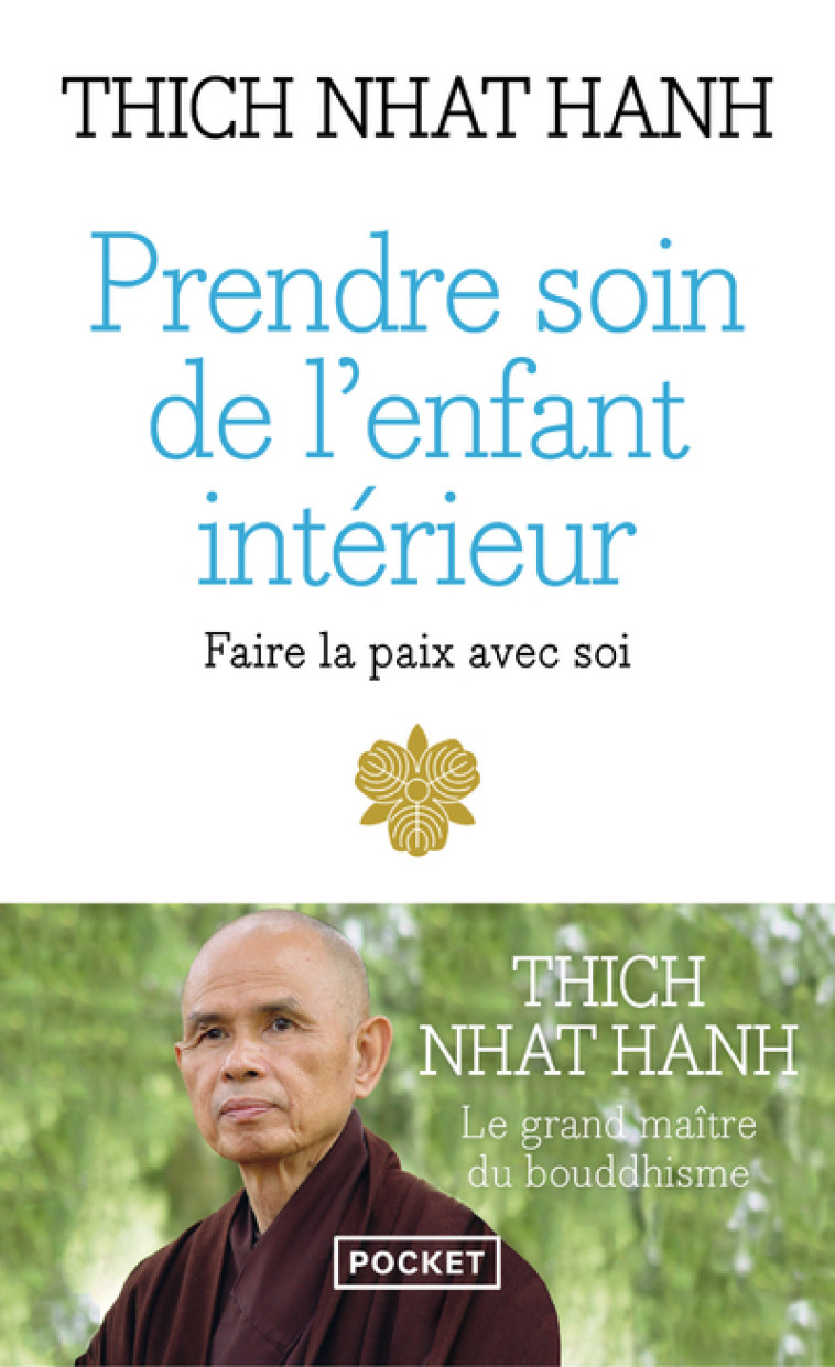 Prendre soin de l'enfant intérieur - Thich Nhat Hanh, Bénédicte Genot, Thich Nhat Hanh, Bénédicte Genot - POCKET