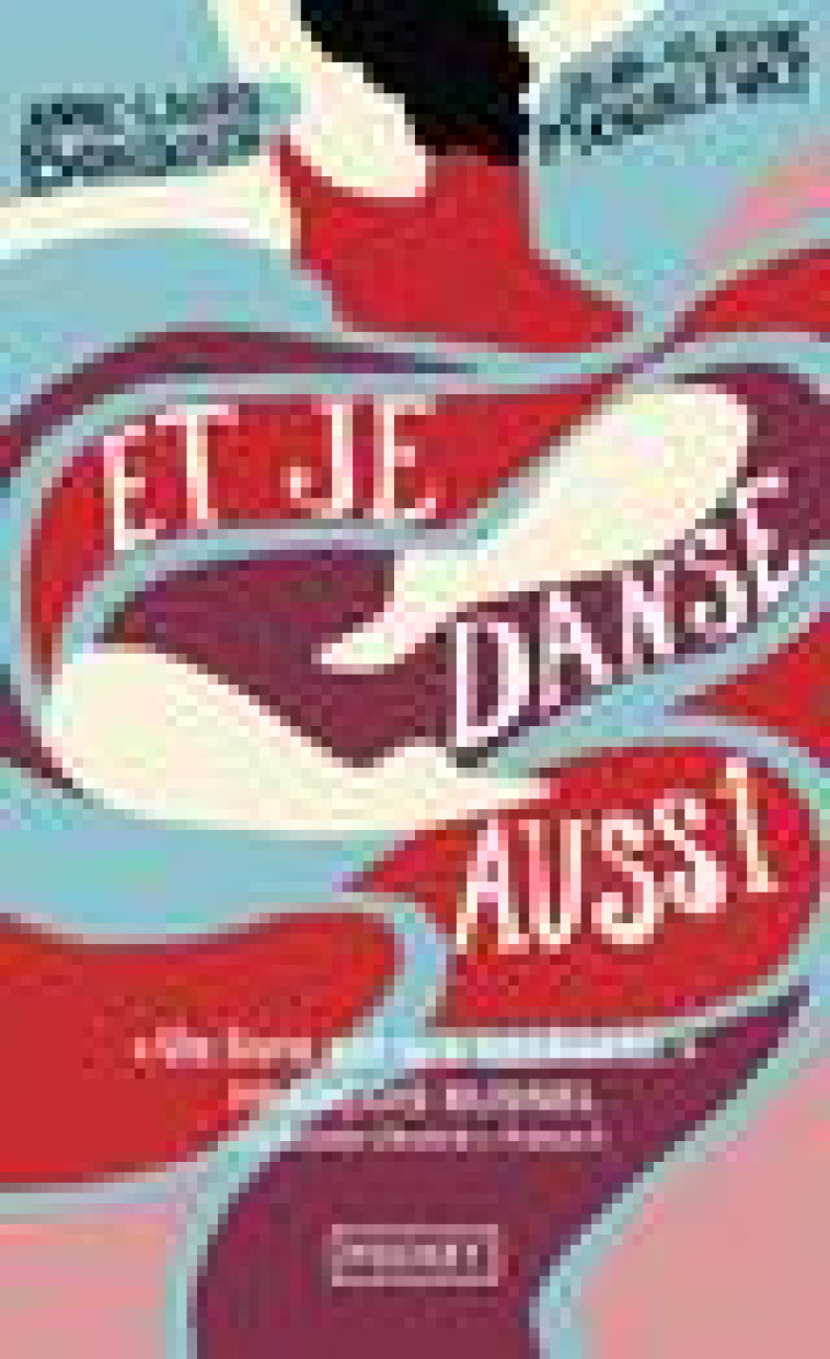 ET JE DANSE, AUSSI - TOME 1 - VOL01 - MOURLEVAT/BONDOUX - Pocket