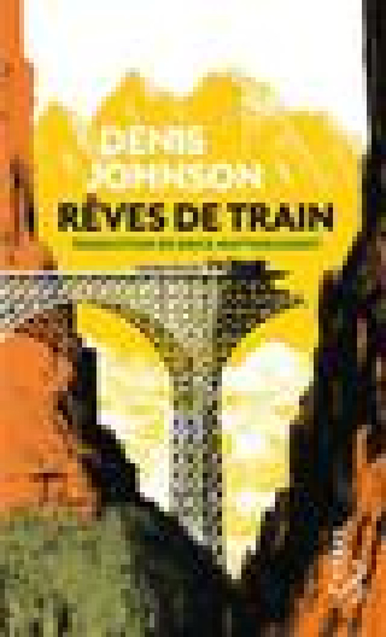 REVES DE TRAIN - JOHNSON DENIS - BOURGOIS