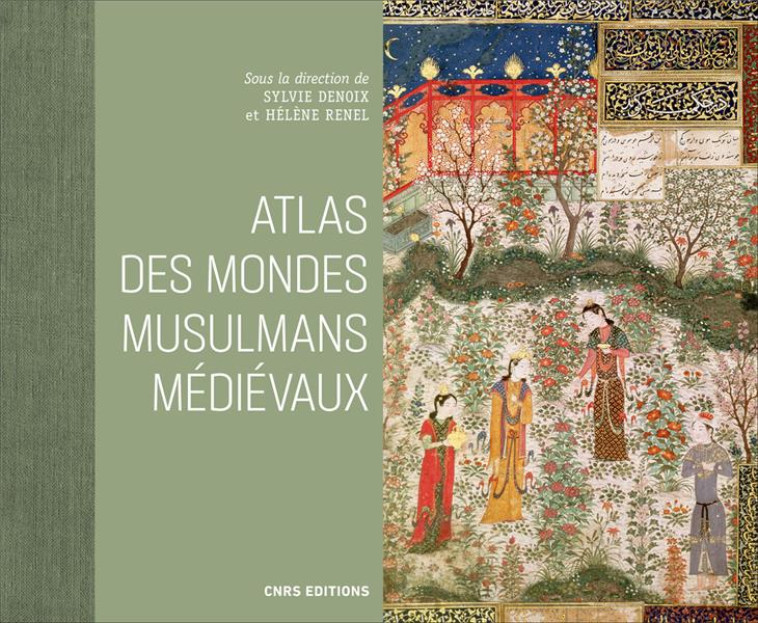 ATLAS DES MONDES MEDIEVAUX MUSULMANS - DENOIX SYLVIE - CNRS