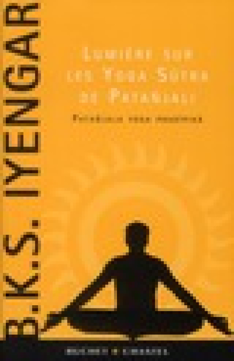 LUMIERE SUR LES YOGA SUTRA DE PATANJALI - IYENGAR BKS - BUCHET CHASTEL