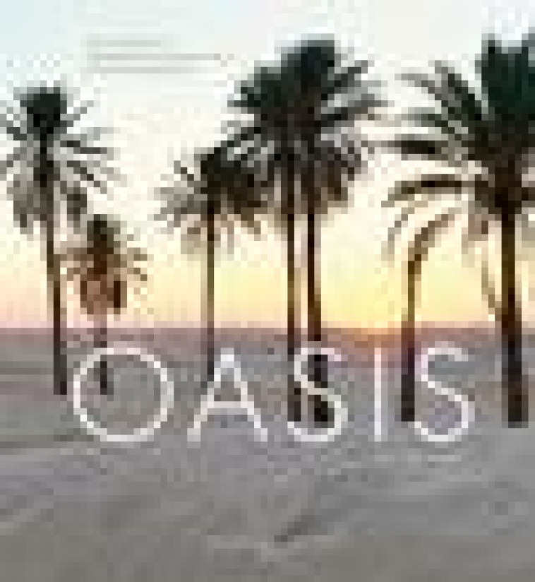 OASIS - ENTRE SABLE ET MYTHES - STETIE/FINOT/LEROUX - Actes Sud