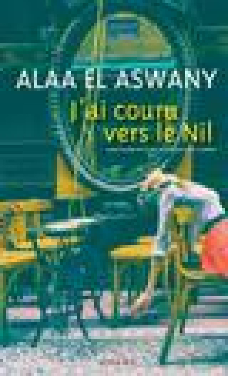 J-AI COURU VERS LE NIL - EL ASWANY ALAA - ACTES SUD