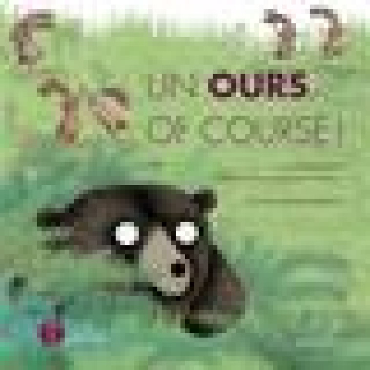 UN OURS, OF COURSE ! - UN CONTE MUSICAL - ZENITER/COLOMBET - ACTES SUD