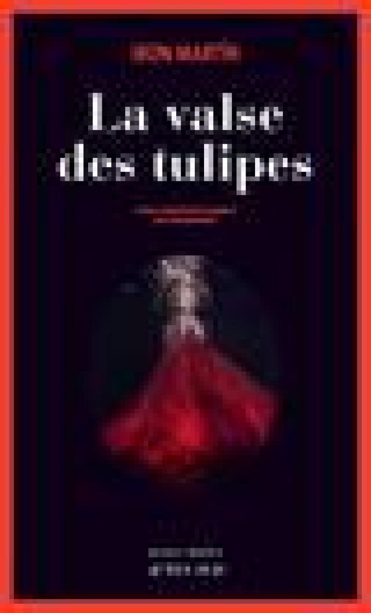 LA VALSE DES TULIPES - MARTIN IBON - ACTES SUD