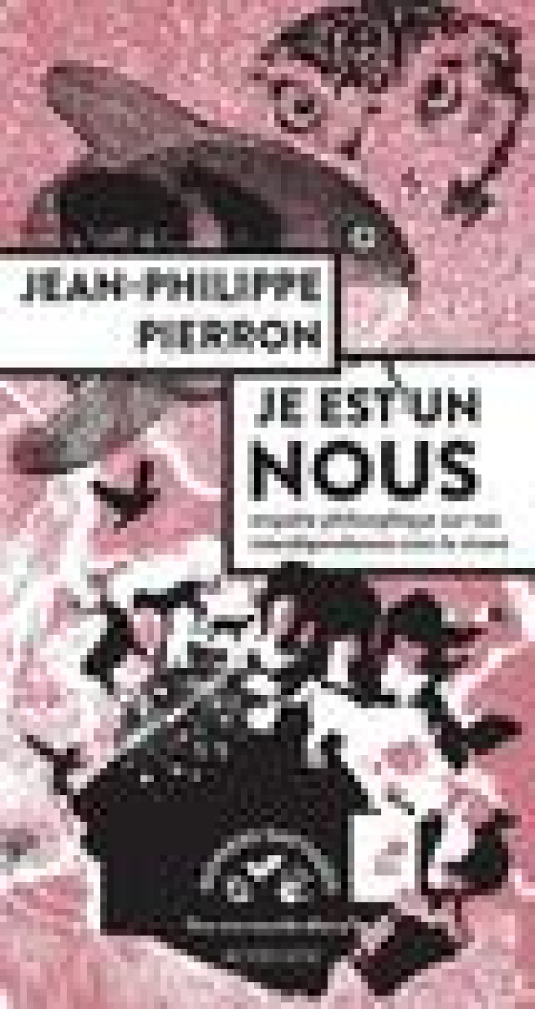 JE EST UN NOUS - ENQUETE PHILOSOPHIQUE SUR NOS INTERDEPENDANCES AVEC LE VIVANT - PIERRON J-P. - ACTES SUD