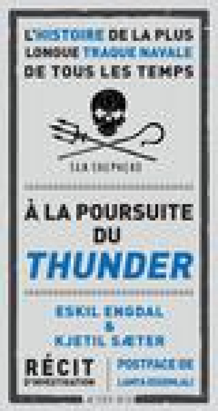 A LA POURSUITE DU THUNDER - L-HISTOIRE DE LA PLUS LONGUE TRAQUE NAVALE DE TOUS LES TEMPS - ENGDAL/SAETER - ACTES SUD