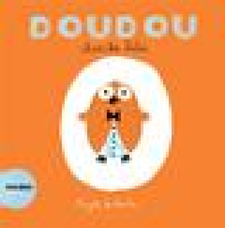 DOUDOU CHERCHE BEBE - LE HUCHE MAGALI - ACTES SUD