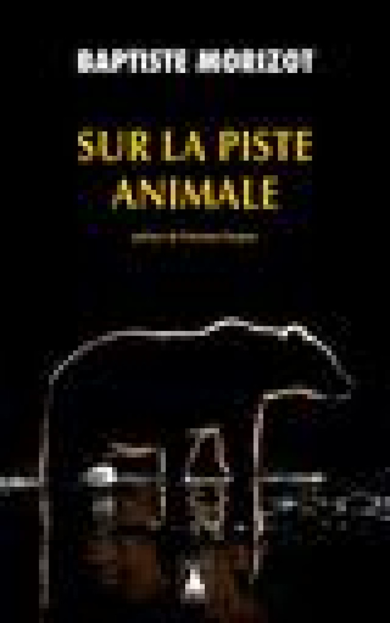 SUR LA PISTE ANIMALE - MORIZOT/DESPRET - ACTES SUD