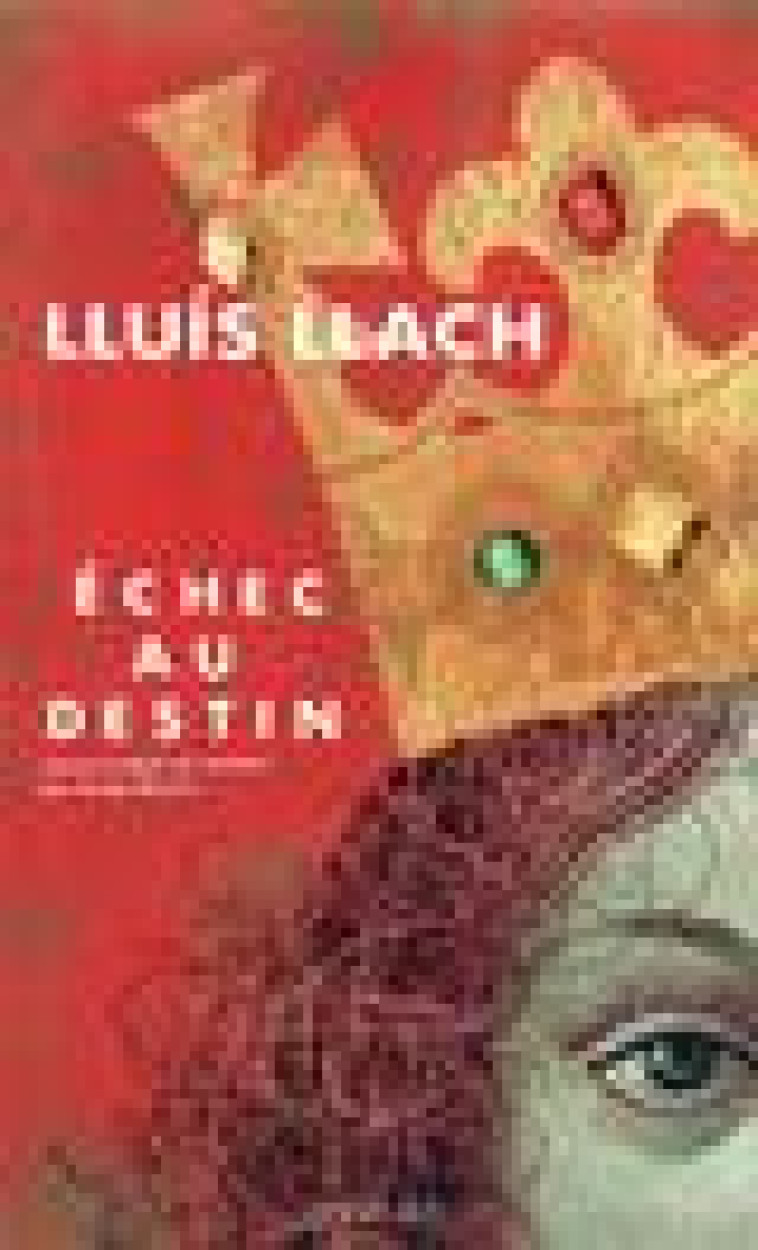 ECHEC AU DESTIN - LLACH LLUIS - ACTES SUD