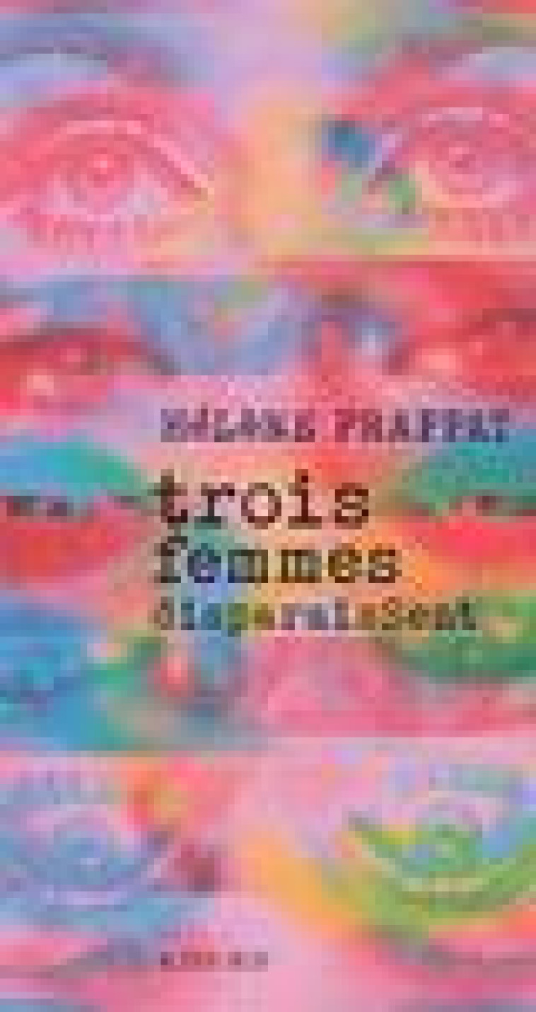 TROIS FEMMES DISPARAISSENT - FRAPPAT HELENE - ACTES SUD