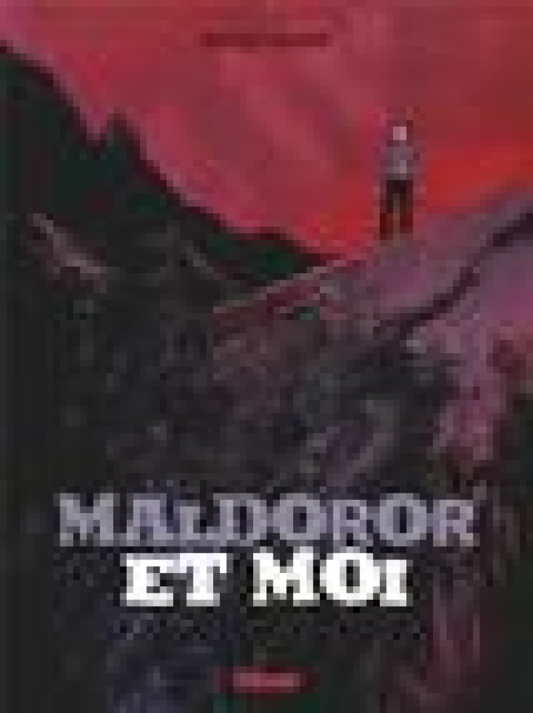 MALDOROR & MOI - BROYART/RICHARD - GLENAT