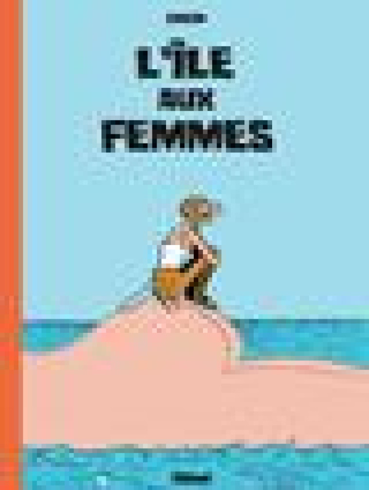 L-ILE AUX FEMMES - EDITION REVISITEE - ZANZIM/HUBERT - GLENAT