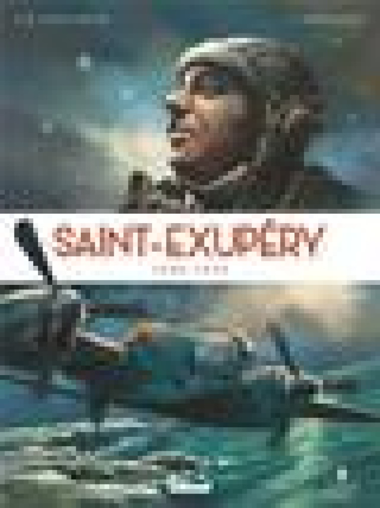 SAINT-EXUPERY - 1900-1944 - SAINT-DIZIER - GLENAT