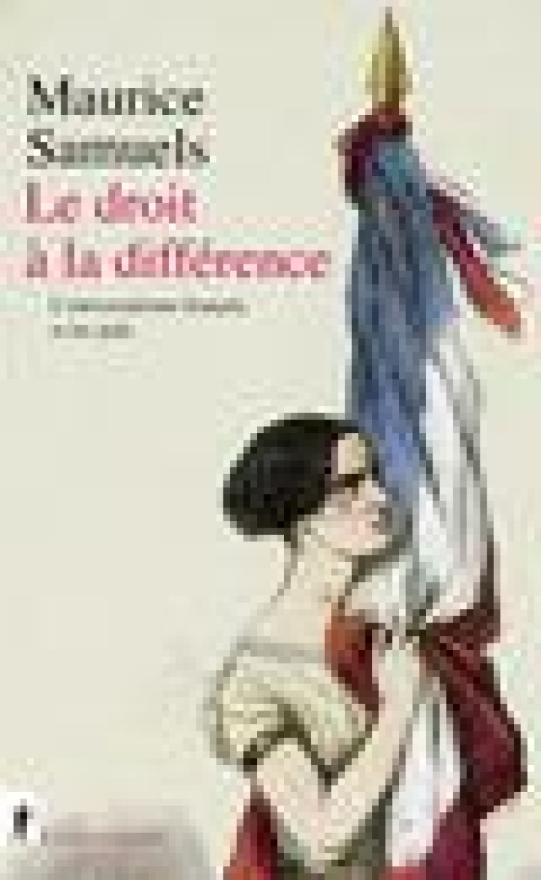 LE DROIT A LA DIFFERENCE - SAMUELS MAURICE - LA DECOUVERTE