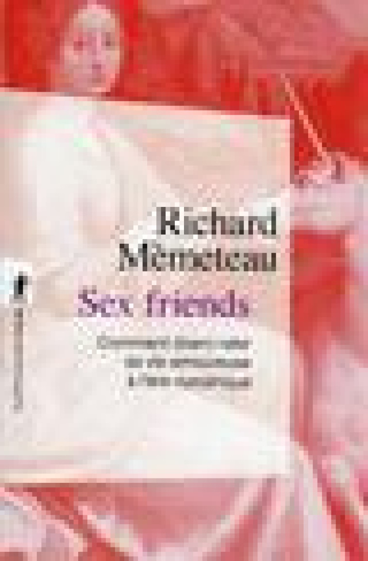 SEX FRIENDS - MEMETEAU RICHARD - LA DECOUVERTE