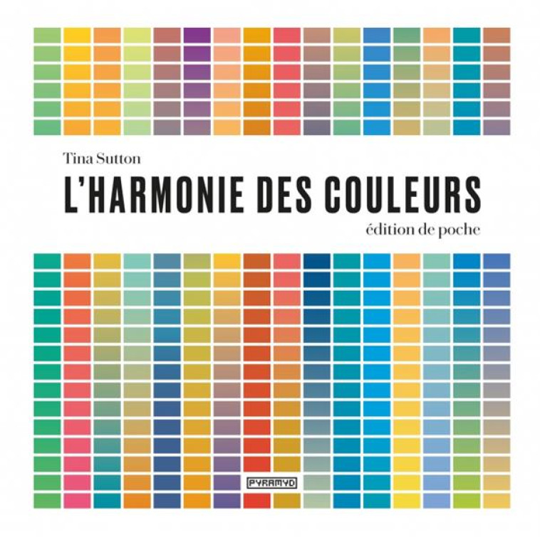 L-HARMONIE DES COULEURS -  EDITION DE POCHE - SUTTON TINA - PYRAMYD