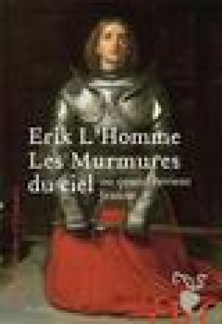 LES MURMURES DU CIEL - OU QUAND REVIENT JEANNE - L-HOMME ERIK - H D ORMESSON