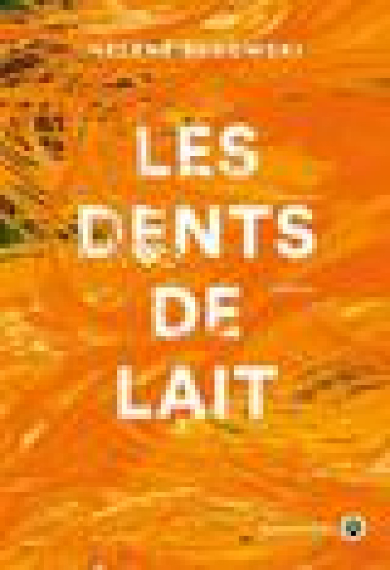 LES DENTS DE LAIT - BUKOWSKI HELENE - GALLMEISTER