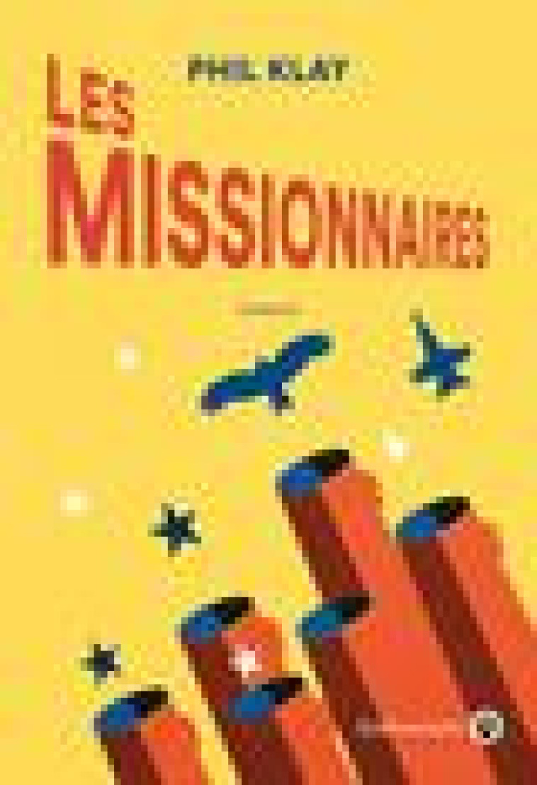 LES MISSIONNAIRES - KLAY PHIL - GALLMEISTER