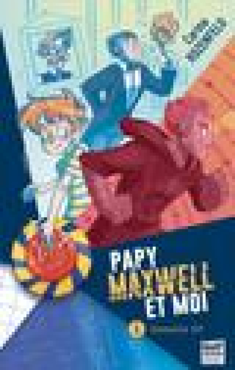 PAPY, MAXWELL ET MOI - TOME 1 PROTOCOLE 007 - VOL01 - ROZENFELD/GOSSELIN - GULF STREAM