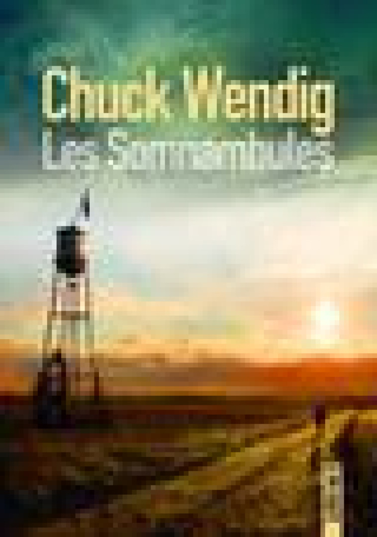 LES SOMNAMBULES - WENDIG CHUCK - SONATINE