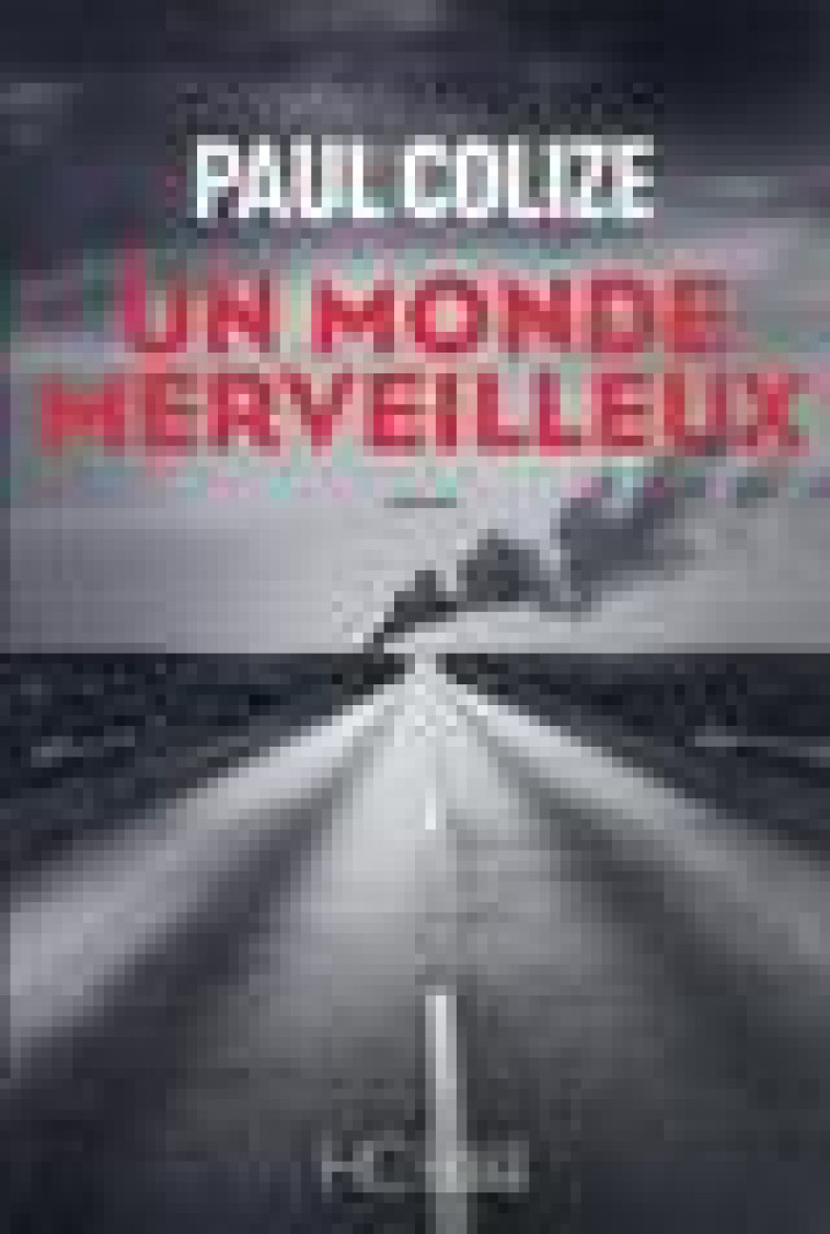 UN MONDE MERVEILLEUX - COLIZE PAUL - HC EDITIONS