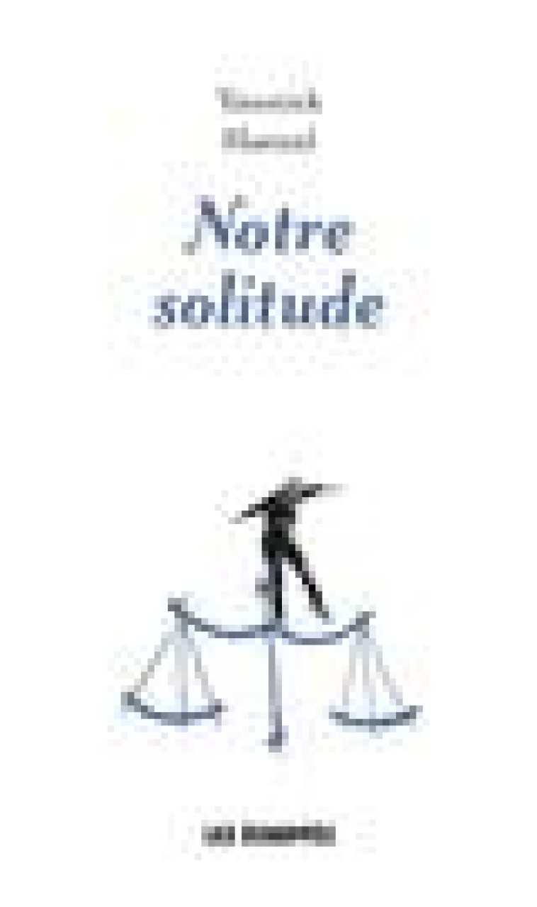 NOTRE SOLITUDE - HAENEL YANNICK - ECHAPPES