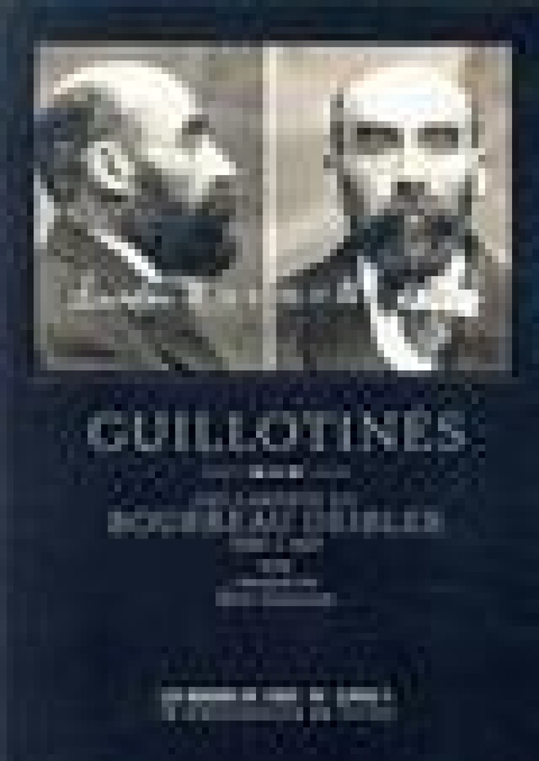 GUILLOTINES - LES CARNETS DU BOURREAU DEIBLER 1885-1939 - GUILLON ERIC - la Manufacture de livres