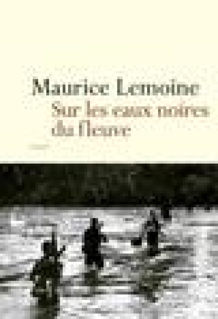 SUR LES EAUX NOIRES DU FLEUVE - LEMOINE MAURICE - Don Quichotte éditions