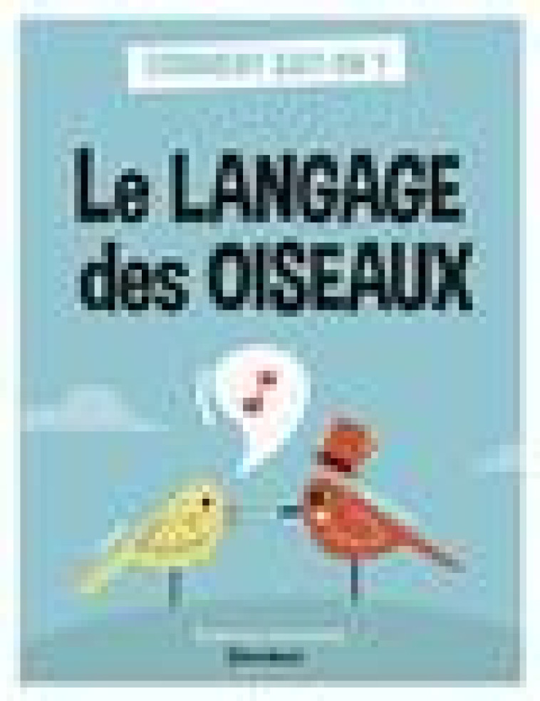 LE LANGAGE DES OISEAUX - FROUARD/DORTIER - SCIENCES HUMAIN