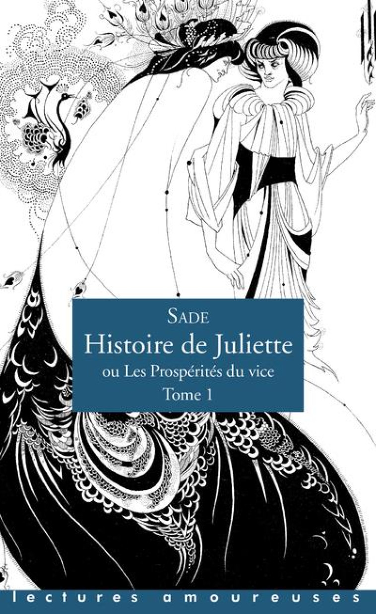 HISTOIRE DE JULIETTE, OU LES PROSPERITES DU VICE - TOME 1 - VOL01 - SADE D A F. - LA MUSARDINE