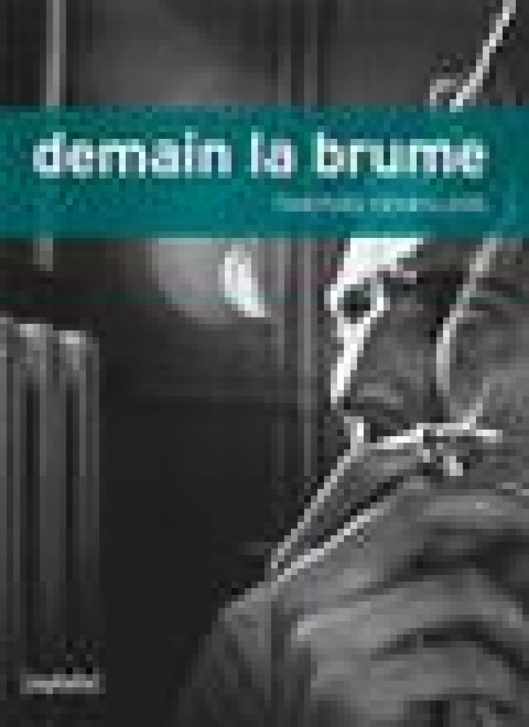 DEMAIN LA BRUME - DEMEILLERS TIMOTHEE - ASPHALTE