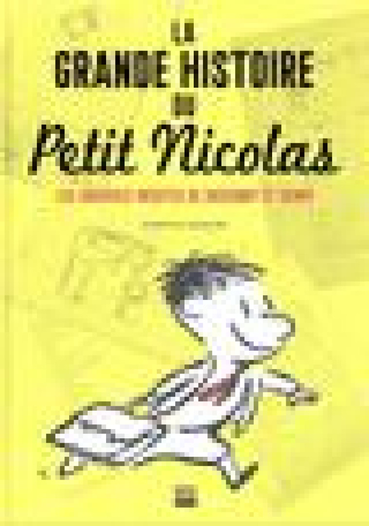 LA GRANDE HISTOIRE DU PETIT NICOLAS - LES ARCHIVES INEDITES DE GOSCINNY ET SEMPE - DU CHATENET AYMAR - IMAV