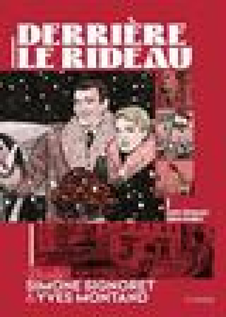 DYADE - DERRIERE LE RIDEAU - SIMONE SIGNORET ET YVES MONTAND - BETAUCOURT/CAVAILLEZ - STEINKIS