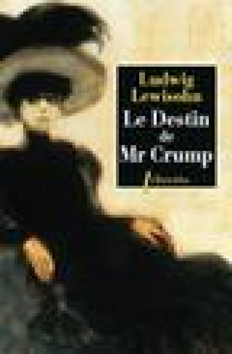 LE DESTIN DE MR CRUMP - LEWISOHN LUDWIG - LIBRETTO