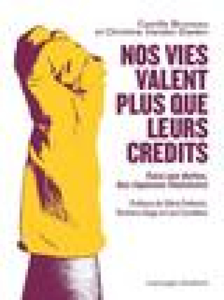 NOS VIES VALENT PLUS QUE LEURS CREDITS - FACE AUX DETTES, DE - BRUNEAU/FEDERICI - CLANDESTIN