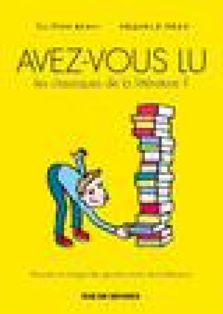 AVEZ-VOUS LU LES CLASSIQUES DE LA LITTERATURE ? TOME 1 - BRAVI/FREY - RUE DE SEVRES