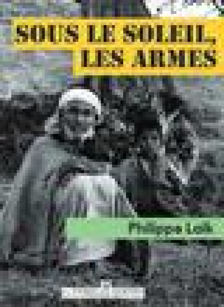 SOUS LE SOLEIL, LES ARMES - LAIK PHILIPPE - TEMPS CERISES