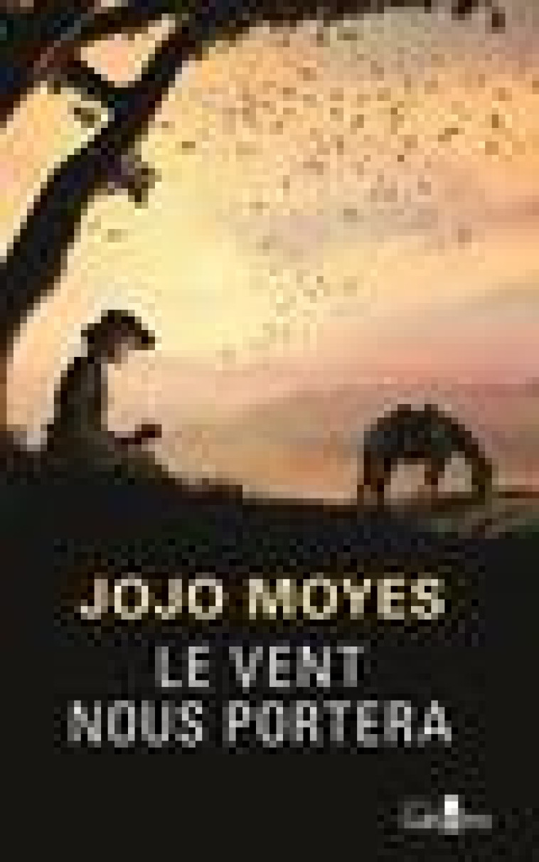 LE VENT NOUS PORTERA - MOYES JOJO - GABELIRE