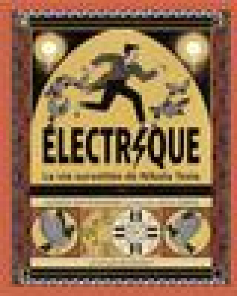 ELECTRIQUE - LA VIE SURVOLTEE DE NIKOLA TESLA - WESTERGAARD/SARDA - DES ELEPHANTS