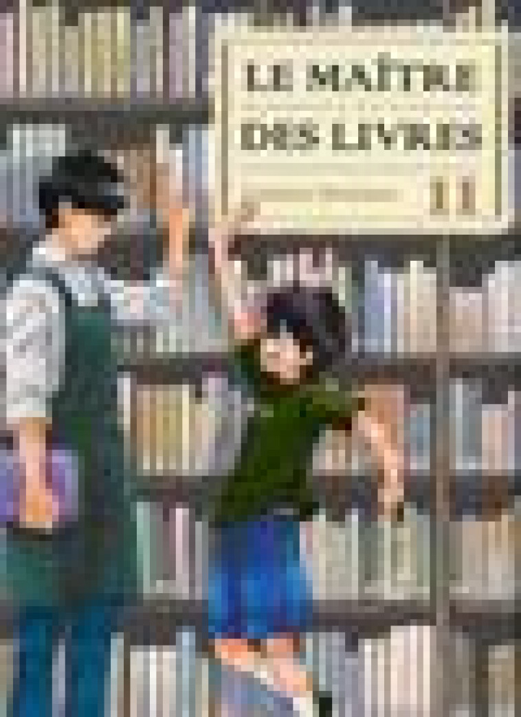 LE MAITRE DES LIVRES T11 - VOL11 - SHINOHARA UMIHARU - Komikku